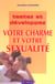 Votre charme et votre sexualite
