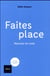 Faites place !