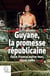 Guyane, la promesse républicaine : faire France outre-mer, 1920-1980