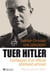 Tuer Hitler - confession d'un officier allemand antinazi