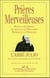 Prières merveilleuses - pour la guérison de toutes les maladies physiques et morales