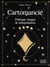 La cartomancie : pratique, tirages et interprétation