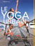 Le yoga urbain - trouve tes exercices pour te réénergiser et te détendre