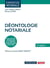 Déontologie notariale : À jour du code de déontologie notariale et du réglement professionnel de janvier 2024 (5e édition)