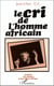 Le cri de l'homme africain - questions aux chrétiens et aux églises d'Afrique