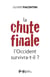 La chute finale : l'occident survivra-t-il ?