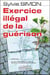 Exercice illégal de la guérison