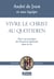 Vivre le christ au quotidien pour une pratique des exercices spirituels dans la vie