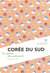 Corée du Sud - le goût du miracle