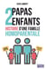 2 papas, 2 enfants - l'histoire d'une famille homoparentale