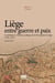 Liège entre guerre et paix - contribution à l'histoire politique de la principauté de Liège