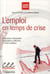 L Emploi En Crise Et L Emploi De La Crise
