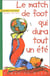 Le match de foot qui dura tout un été