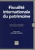 Fiscalité internationale du patrimoine 2016