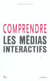 Comprendre les medias interactifs