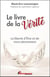 Le livre de la vérité : la liberte d'être et de vivre pleinement