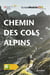 La Suisse à pied Tome 6 : Chemin des cols alpins (3e édition)