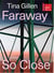 Tina Gillen : faraway so close