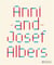 Anni and Josef Albers : Art and life