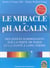 Le miracle du pH alcalin