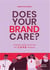 Does your brand care