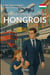 Guide de conversation en hongrois : Conversations en hongrois à utiliser en voyage et au quotidien
