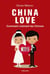 China love - comment s'aiment les chinois