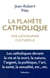 La planète catholique - une géographie culturelle