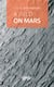 A Field on Mars : Divagations & Autovariations. Poems 2000-2015