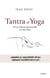 Tantra et yoga : de la volonté personnelle au non-faire