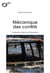 Mécanique des conflits : Cycles de violence et résolution