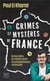 Crimes et mystères de France : Du loup-garou de Franche-Comté aux empoisonneuses de Marseille