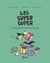 Les Super Super, Tome 06
