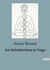An Introduction to Yoga : Exploring the Science and Practice of Yoga