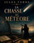La chasse au météore : Le chef-d'oeuvre satirique de l'anticipation scientifique et de la folie humaine