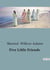 Five Little Friends : Adventures and Friendships of Five Young Companions