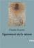 Égarement de la raison : Les paradoxes de la pensée rationnelle dévoilés