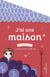 J'ai une maison