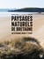 Paysages naturels de Bretagne : Un patrimoine unique et vivant
