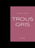 Trous gris