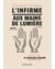 INFIRME AUX MAINS DE LUMIERE