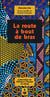 La Route À Bout De Bras - L'Abécédaire De L'Afrique À L'Europe En Zigzag
