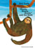 ''SLOWLY, SLOWLY, SLOWLY,'' SAID THE SLOTH