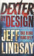 Dexter by design