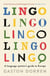 LINGO: A LANGUAGE SPOTTER''S GUIDE TO EUROPE