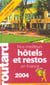 Nos meilleurs hotels et restos en france (edition 2004)