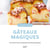Gâteaux magiques