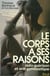 Le corps a ses raisons. auto-guerison et anti-gymnastique