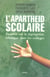 L'Apartheid scolaire. Enquête sur la ségrégation ethnique dans les collèges