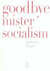Goodbye mister socialism